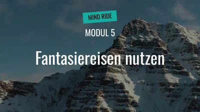Modul 5 – Fantasiereisen nutzen