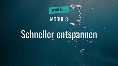Modul 8 – Schneller entspannen